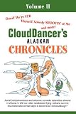CloudDancer's Alaskan Chronicles: Volume II: 2