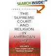 The Supreme Court and Religion in American Life, Vol. 2: From Higher Law to Sectarian Scruples (New Forum Books) by James Hitchcock