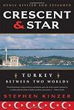 Crescent and Star: Turkey Between Two Worlds