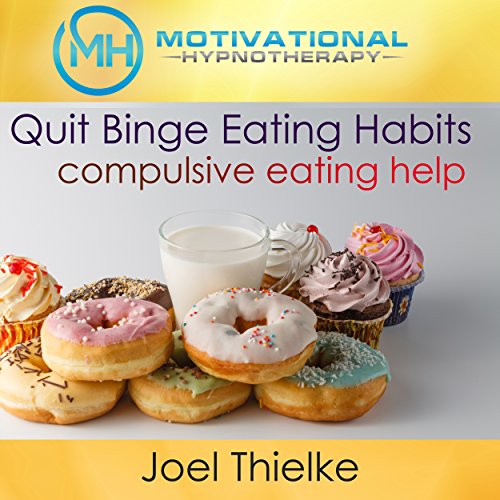 Quit Binge Eating Habits: Compulsive Eating Help with Hypnosis and Meditation