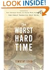 The Worst Hard Time: The Untold Story of Those Who Survived the Great American Dust Bowl