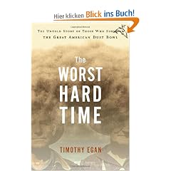 The Worst Hard Time: The Untold Story of Those Who Survived the Great American Dust Bowl