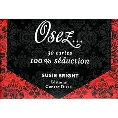 Osez... : 30 cartes 100% s�duction