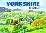 Yorkshire sketchbook : a pictorial guide to favourite places