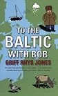 To the Baltic with Bob