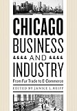 Chicago business and industry : from fur trade to e-commerce