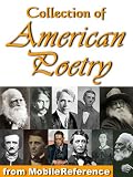 Collection of American Poetry: Ralph Waldo Emerson, Emily Dickinson, T. S. Eliot, Robert Frost, Henry Wadsworth Longfellow, Walt Whitman, Henry David Thoreau & more (Mobi Collected Works) 51AeieQIUZL. SL160 Collection of American Poetry: Ralph Waldo Emerson, Emily Dickinson, T. S. Eliot, Robert Frost, Henry Wadsworth Longfellow, Walt Whitman, Henry David Thoreau & more (Mobi Collected Works)
