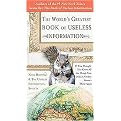 The World's Greatest Book of Useless Information (If You Thought You Knew All the Things You Didn't Need to Know-think Again) (Paperback)