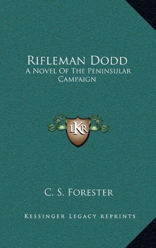 Rifleman Dodd: A Novel Of The Peninsular Campaign