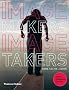 Image Makers, Image Takers: The Essential Guide to Photography by Those in the Know