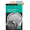 Bodies and Souls, or Spirited Bodies? (Current Issues in Theology)