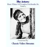 The Actors: Rare Films Of Douglas Fairbanks Sr. Vol.4
