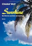 Sunshine - Wo Himmel und Erde sich ber&uuml;hren - Christof Wolf