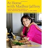 At Home with Madhur Jaffrey: Simple, Delectable Dishes from India, Pakistan, Bangladesh, and Sri Lankaby Madhur Jaffrey