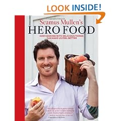 Seamus Mullen's Hero Food: How Cooking with Delicious Things Can Make Us Feel Better