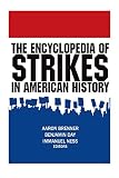 The encyclopedia of strikes in American history