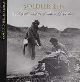 Soldier Life (Voices of the Civil War)