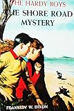 THE SHORE ROAD MYSTERY : The Hardy Boys Series No 6