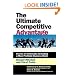 The Ultimate Competitive Advantage: Secrets of Continually Developing a More Profitable Business Model