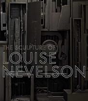 The Sculpture of Louise Nevelson: Constructing a Legend (Jewish Museum)