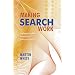 Making Search Work: Implementing Web, Intranet and Enterprise Search