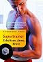 Supertrainer Schultern, Arme, Brust: Die effektivsten �bungen. Die besten Programme. Wissenschaftlich getestet