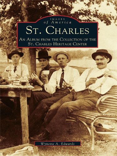 St. Charles: An Album from the Collection of the St. Charles Heritage Center (Images of America)