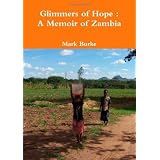 Glimmers of Hope : A Memoir of Zambiaby Mark Burke