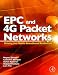 EPC and 4G Packet Networks, Second Edition: Driving the Mobile Broadband Revolution