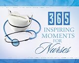 365 Inspiring Moments For Nurses (365 Perpetual Calendars)