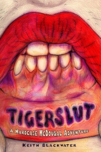 Tigerslut: A Hardcase McDougal Adventure, by Keith Blackwater