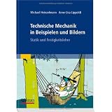 Technische Mechanik in Beispielen und Bildern: Statik und Festigkeitslehrevon "Michael Heinzelmann"