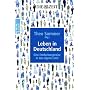 Leben in Deutschland. Eine Entdeckungsreise in das eigene Land