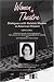 Women in Theatre: Series I: Dialogues With Notable Women in American Theatre