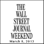 Weekend Journal 03-08-2013 | [The Wall Street Journal]