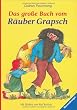 Das gro�e Buch vom R�uber Grapsch