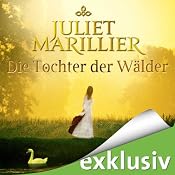 Die Tochter der Wälder (Sevenwaters 1) Hörbuch: Die Tochter der Wälder (Sevenwaters 1)