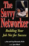 The Savvy Networker: Building Your Job Net for Success