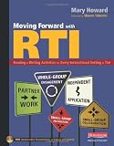 Moving Forward with RTI: Reading and Writing Activities for Every Instructional Setting and Tier: Small-Group Instruction, Independent Application, Partner ... Engagement, and Small-Group Collaboration