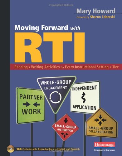 Moving Forward with RTI: Reading and Writing Activities for Every Instructional Setting and Tier: Small-Group Instruction, Independent Application, ... ... Engagement, and Small-Group Collaboration