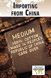 Importing from China (Current Controversies)