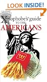 The Xenophobe's Guide to the Americans (Xenophobe's Guides)