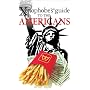 The Xenophobe's Guide to the Americans (Xenophobe's Guides)