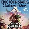 Eric John Stark: Outlaw of Mars: Eric John Stark, Book 1