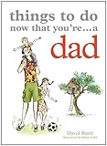 Things to do now that you're ... a dad