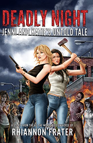 Deadly Night: Jenni and Katie's Untold Tale: A Short Story From the As The World Dies Universe (As The World Dies Untold Tales series Book 4)