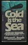 Cold is the Sea