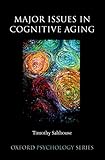 Major issues in cognitive aging