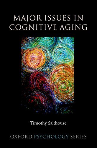 Major Issues in Cognitive Aging (Oxford Psychology Series)
