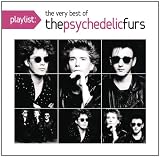 Playlist: The Very Best of Psychedelic Furs